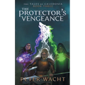 The Protector's Vengeance: The Tales of Caledonia, Book 3 - Paperback