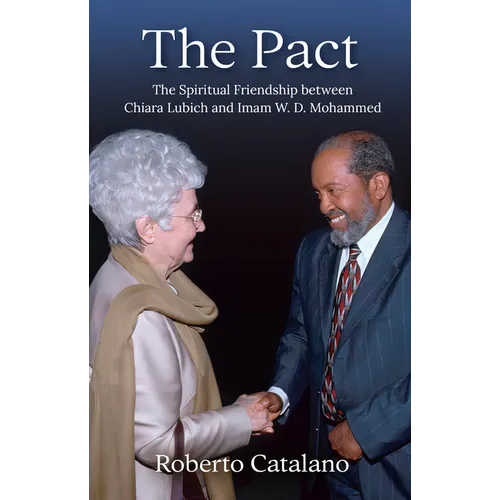 The Pact: The Spiritual Friendship Between Chiara Lubich and Iman W.D. Mohammed - Paperback