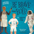 Be Brave and Bold: 10 Daring Men of God - Board Book