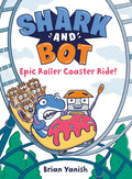 Shark and Bot #4: Epic Roller Coaster Ride!: (A Graphic Novel) - Hardcover
