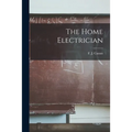 The Home Electrician - Paperback