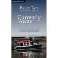 Currently Away: How Two Disenchanted People Traveled the Great Loop for Nine Months and Returned to the Start, Energized and Optimisti - Paperback
