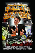 Damn, It Feels Good to Be a Banker: And Other Baller Things You Only Get to Say If You Work on Wall Street - Paperback