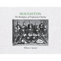 Houghton: The Birthplace of Professional Hockey - Paperback