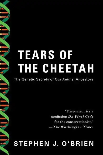 Tears of the Cheetah: And Other Tales from the Genetic Frontier - Paperback