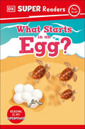 DK Super Readers Pre-Level What Starts in an Egg? - Paperback