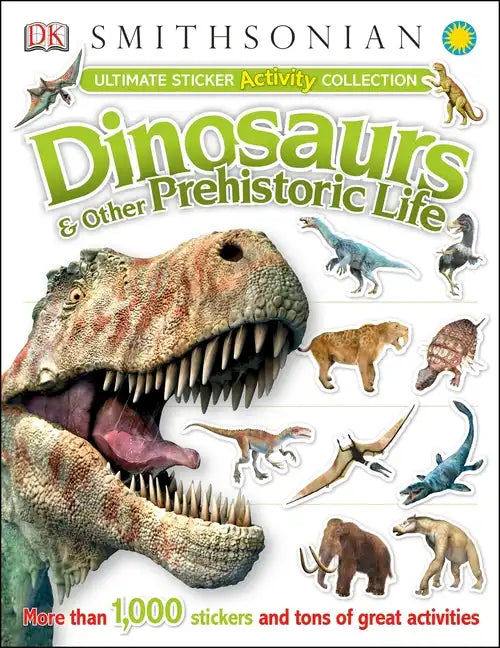 Ultimate Sticker Activity Collection: Dinosaurs and Other Prehistoric Life: More Than 1,000 Stickers and Tons of Great Activities - Paperback