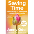 Saving Time: Discovering a Life Beyond Productivity Culture - Paperback