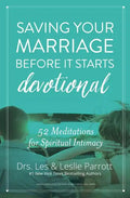 Saving Your Marriage Before It Starts Devotional: 52 Meditations for Spiritual Intimacy - Hardcover