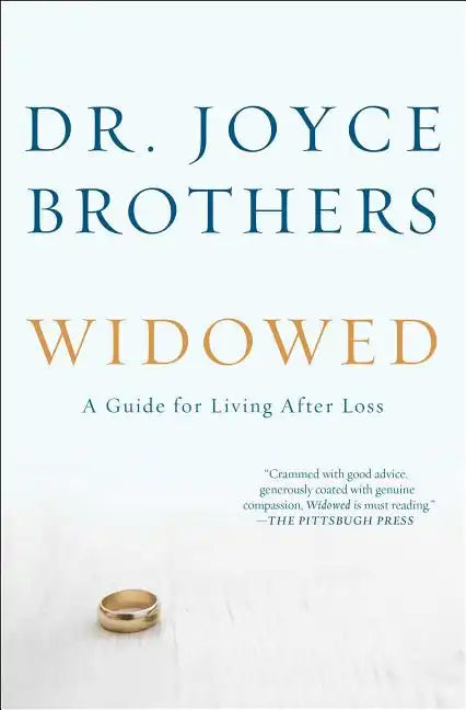 Widowed: A Guide for Living After Loss - Paperback