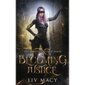 Becoming Justice: An Infinites Universe Novel - Paperback