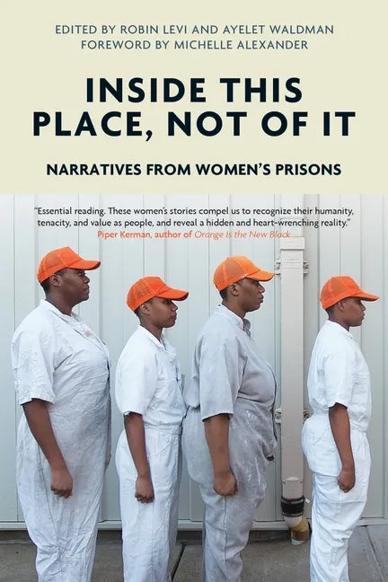 Inside This Place, Not of It: Narratives from Women's Prisons - Paperback