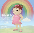 Roy G. Biv Is Mad at Me Because I Love Pink - Paperback