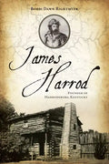 James Harrod: Founder of Harrodsburg, Kentucky - Paperback