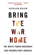 Bring the War Home: The White Power Movement and Paramilitary America - Paperback