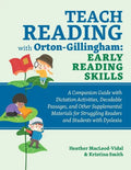 Teach Reading with Orton-Gillingham: Early Reading Skills: A Companion Guide with Dictation Activities, Decodable Passages, and Other Supplemental Mat - Paperback