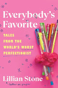 Everybody's Favorite: Tales from the World's Worst Perfectionist - Hardcover
