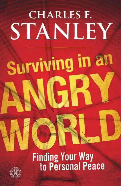 Surviving in an Angry World: Finding Your Way to Personal Peace - Paperback