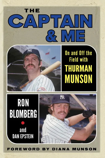 The Captain & Me: On and Off the Field with Thurman Munson - Hardcover