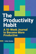 The Productivity Habit: A 10-Week Journal to Become More Productive - Paperback