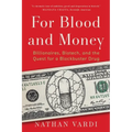 For Blood and Money: Billionaires, Biotech, and the Quest for a Blockbuster Drug - Paperback