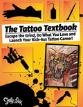 The Tattoo Textbook: Escape the Grind, Do What You Love, and Launch Your Kick-Ass Tattoo Career - Paperback