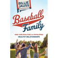 Baseball Family: Nine Core Qualities for Developing Healthy Relationships - Paperback
