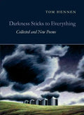 Darkness Sticks to Everything: Collected and New Poems - Paperback