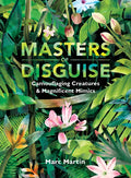 Masters of Disguise: Camouflaging Creatures & Magnificent Mimics - Hardcover