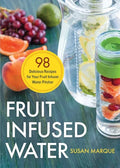 Fruit Infused Water: 98 Delicious Recipes for Your Fruit Infuser Water Pitcher - Paperback