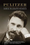 Pulitzer: A Life in Politics, Print, and Power - Paperback