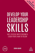 Develop Your Leadership Skills: Fast, Effective Ways to Become a Leader People Want to Follow - Paperback