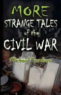More Strange Tales of the Civil War - Paperback