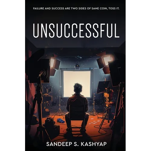 Unsuccessful - Failure and Success Are Two Sides of Same Coin, Toss It. - Paperback