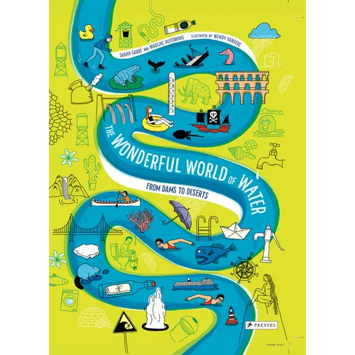 The Wonderful World of Water: From Dams to Deserts - Hardcover