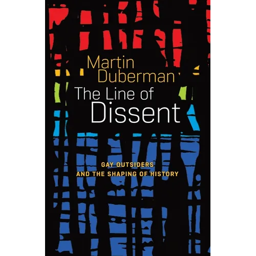 The Line Of Dissent: Gay Outsiders and the Shaping of History - Paperback