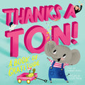 Thanks a Ton! (a Hello!lucky Book): A Book of Gratitude - Board Book