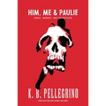Him, Me and Paulie: Drugs, Murder, and Undercover - Paperback