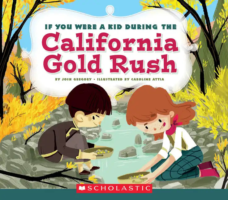 If You Were a Kid During the California Gold Rush (If You Were a Kid) - Paperback