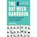 The 4 Day Week Handbook: Your Guide to Happy Staff, Smarter Working and a Productivity Miracle - Paperback