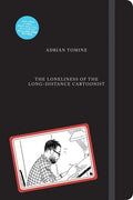The Loneliness of the Long-Distance Cartoonist - Hardcover