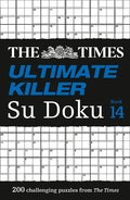 The Times Ultimate Killer Su Doku Book 14: 200 of the Deadliest Su Doku Puzzles - Paperback