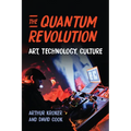 The Quantum Revolution: Art, Technology, Culture - Paperback