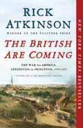 The British Are Coming: The War for America, Lexington to Princeton, 1775-1777 - Paperback