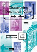 Discovering Downtown Cairo: Architecture and Stories - Paperback