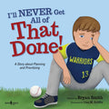 I'll Never Get All of That Done!: A Story about Planning and Prioritizing Volume 8 - Paperback