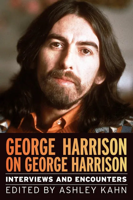 George Harrison on George Harrison: Interviews and Encounters Volume 17 - Paperback
