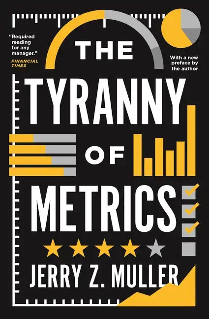 The Tyranny of Metrics - Paperback