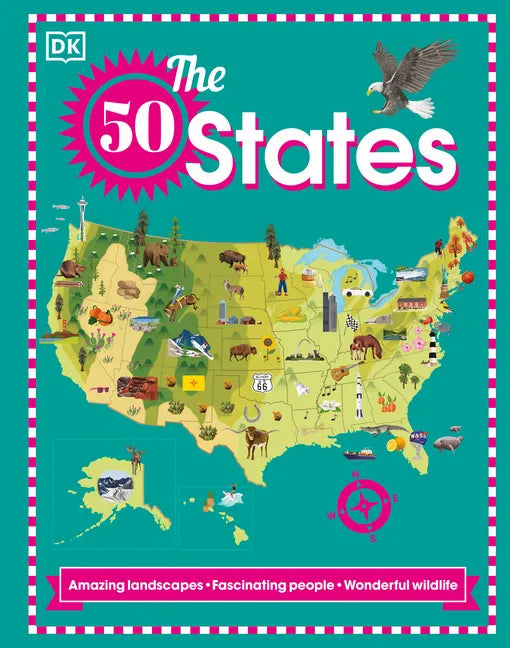 The 50 States: Amazing Landscapes. Fascinating People. Wonderful Wildlife - Hardcover