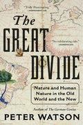 The Great Divide: Nature and Human Nature in the Old World and the New - Paperback